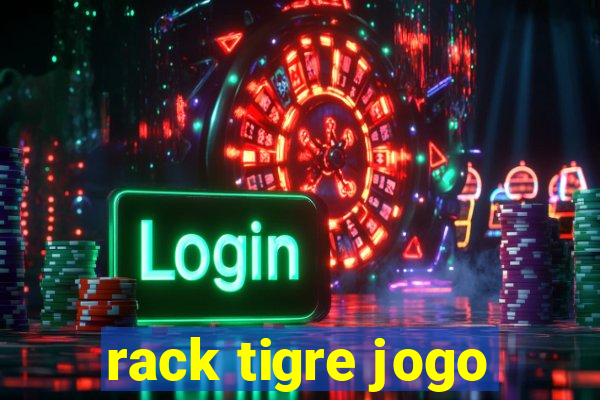 rack tigre jogo